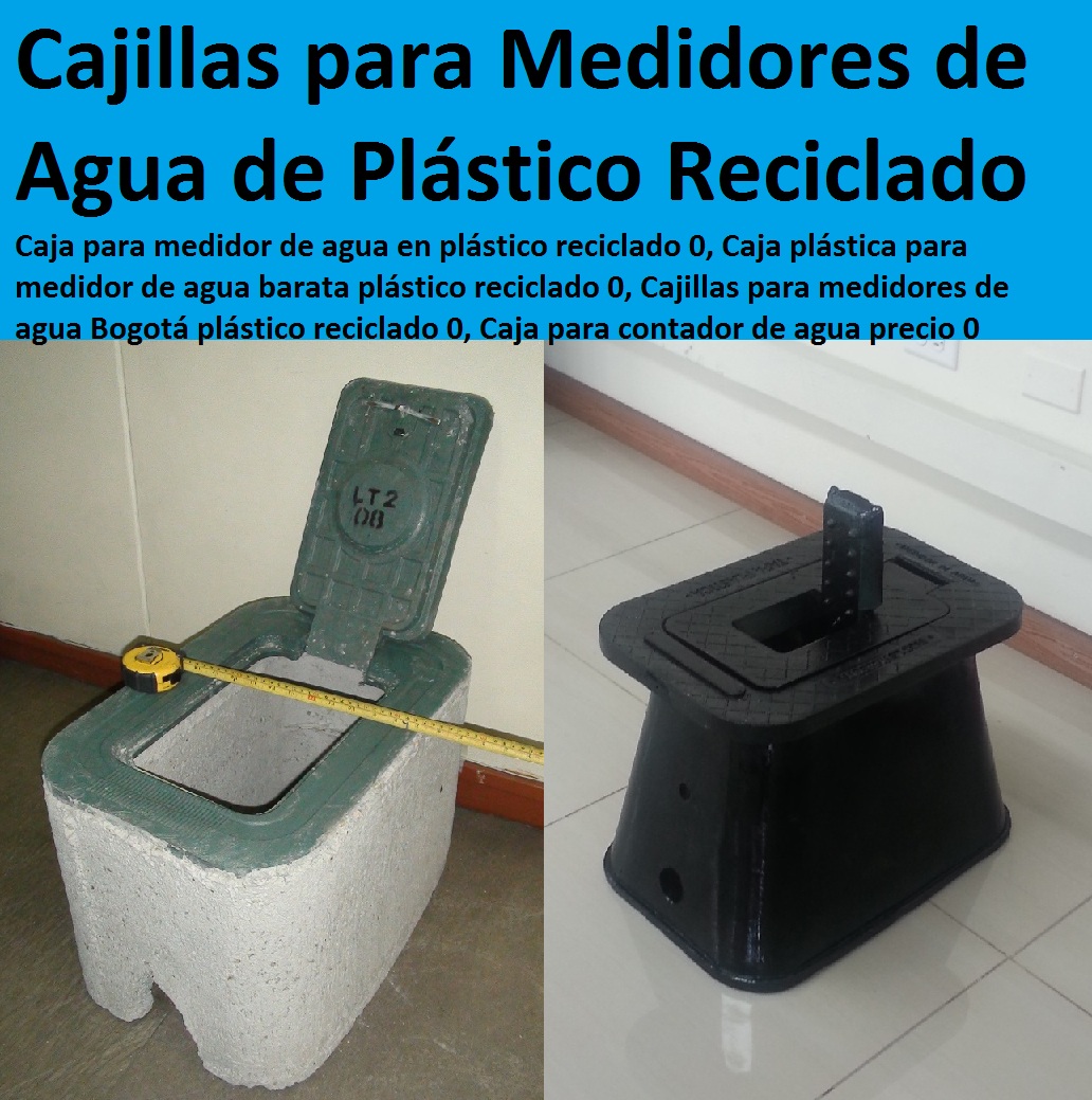 Caja para medidor de agua en plástico reciclado 0, Caja o gabinete para cuadro medidor de polietileno virgen y reciclado 0, 0, Cajilla para medidor reciclado 0, Cajas para medidores de agua potable plástico pp 0 Caja para medidor de agua en plástico reciclado 0, Caja o gabinete para cuadro medidor de polietileno virgen y reciclado 0, 0, Cajilla para medidor reciclado 0, Cajas para medidores de agua potable plástico pp 0 0000000000 Caja para medidor de agua en plástico reciclado 0, Caja o gabinete para cuadro medidor de polietileno virgen y reciclado 0, 0, Cajilla para medidor reciclado 0, Cajas para medidores de agua potable plástico pp 0